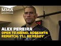 Alex Pereira Welcomes Israel Adesanya Rematch if UFC Wants It: 'I'll Be Ready' | UFC 281