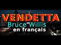 VENDETTA Complet En Français Bruce Willis Theo Rossi Clive Standen Thriller Action Crime