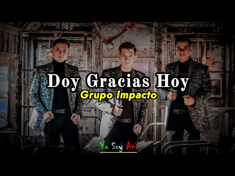 Doy Gracias Hoy (Video Lyric) Grupo Impacto 2022
