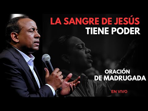 Oración de madrugada| La Sangre de Jesucristo Tiene Poder para romper decretos y maldiciones