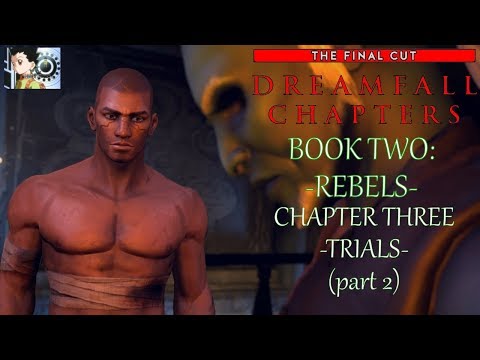 Dreamfall Chapters - Book Two: Rebels | Chapter 3: Trials (part 2)
