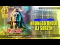 BHANGAD BHOLA LAST SAWAN SPECIAL MIX BY GOLOK DJ SARZEN SETUP BOLBOM SONG