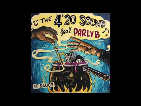 The 4'20' Sound - The 4'20' Sound - It Saucy (feat. Parly B)