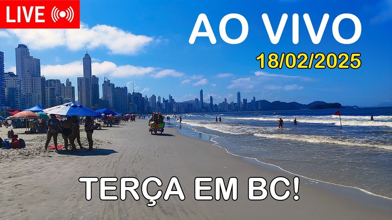 BALNEÁRIO CAMBORIÚ AO VIVO / LIVE DA TERÇA EM BC / CAMBORIÚ EN VIVO / CAMBORIU LIVE - 18/02/2025
