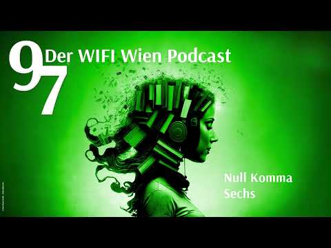 Folge 13 | Null Komma Sechs | 97 Der WIFI Wien Podcast