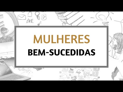 5 Hábitos de Mulheres Bem Sucedidas