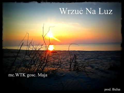 14 mc.WTK gosc.Maja - Wrzuć Na Luz  prod.BuJaa