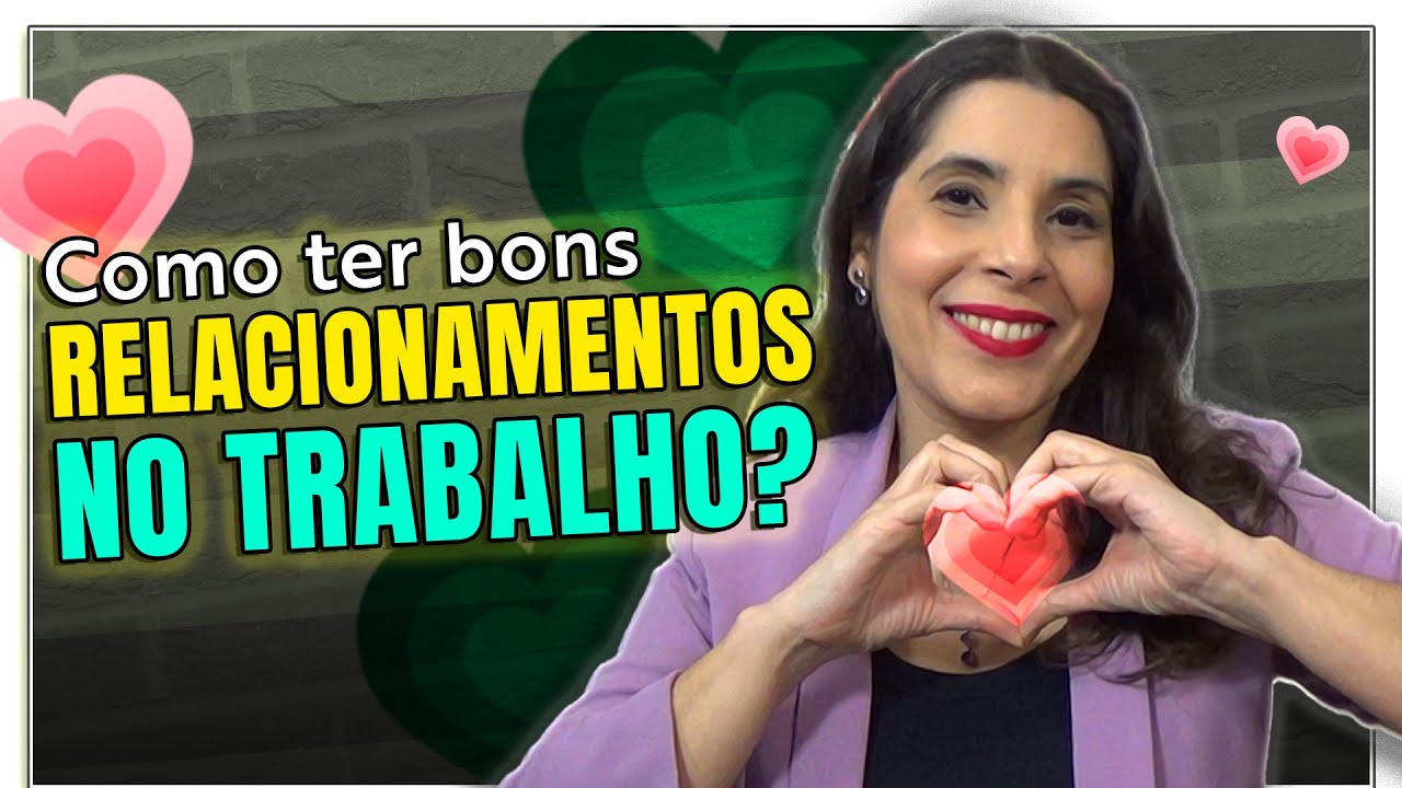 Como ter BOM RELACIONAMENTO com COLEGAS DE TRABALHO