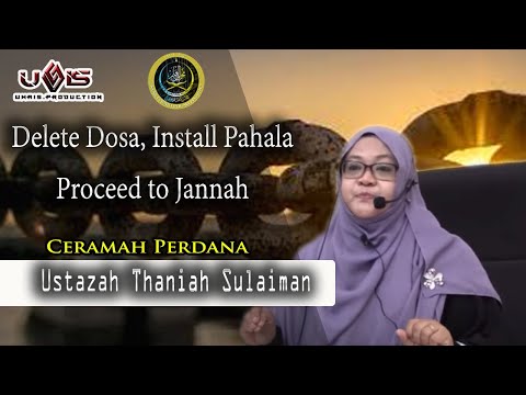 Delete Dosa, Install Pahala, Proceed to Jannah | Ustazah Thaniah Sulaiman