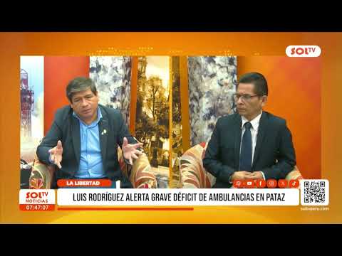 La Libertad: Luis Rodríguez alerta grave déficit de ambulancias en Pataz