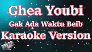 Download lagu Karaoke Gak Ada Waktu Beib - Ghea Youbi (Karaoke Tanpa Vocal) mp3