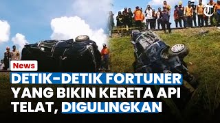 Detik-detik Mobil Fortuner yang Buat Kereta Api Telat Digulingkan, Sopir Sengaja Masuk Perlintasan