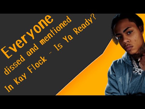 Everyone dissed and mentioned in Kay Flock - Is ya ready
