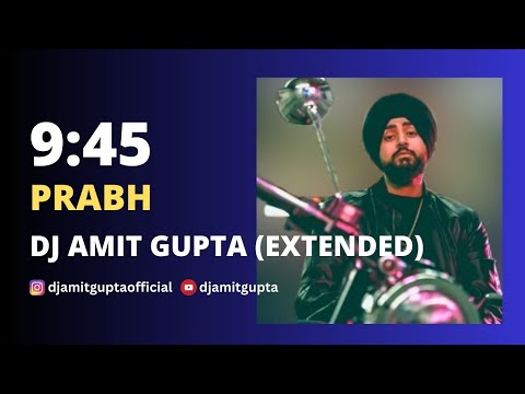 9:45 | PRABH | DJ AMIT G @prabhmusicc @djamitgupta #trending #ukpunjabi #punjabisong #extended