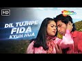 Full Video Dil Tujhpe Fida Kyun Hua Hameshaa Kajol Saif Ali Khan Kumar Sanu Alka Yagnik