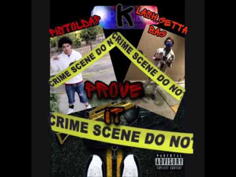Lash.getta.bag ft Pistoldap - prove it