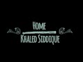 Khaled Siddique - Home Lyrics Nasheed