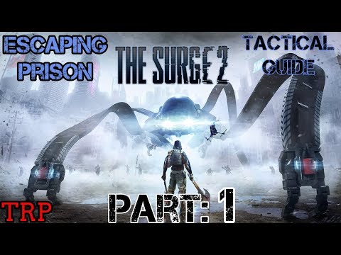 The Surge 2: PT-1 - INTRO - Escaping Prison - Walkthrough - Tactical Guide
