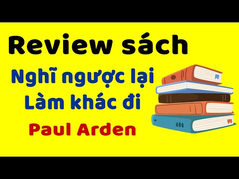 Review sách Nghĩ Ngược Lại Và Làm Khác Đi - Paul Arden | 9 phút kinh doanh