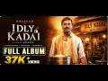 Idli Kadai Full Jukebox Dhanush GV Prakash Kumar Nithya Menon Official Audio Songs