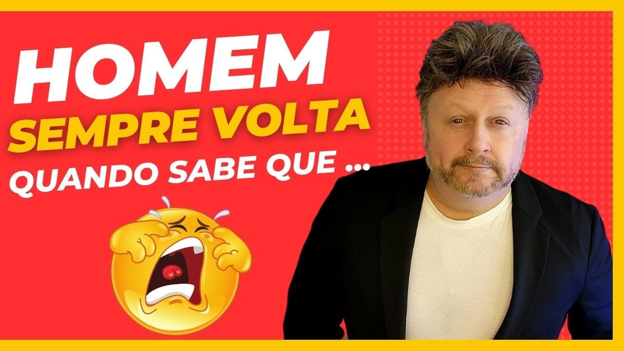O HOMEM SEMPRE VOLTA QUANDO SABE QUE ... | o que acontece quando você não corre atrás de um homem