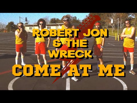 Come At Me - Robert Jon & The Wreck