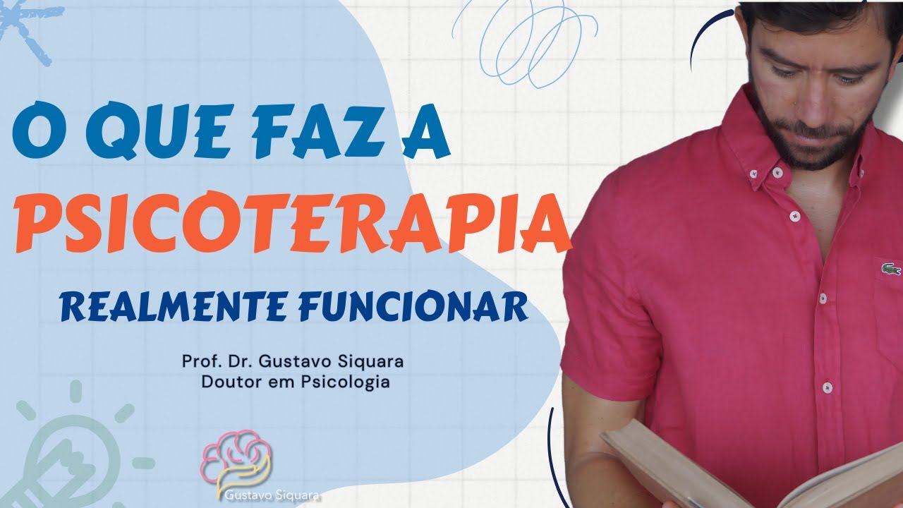 O que faz a Psicoterapia realmente funcionar