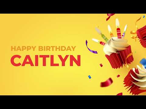 Happy Birthday CAITLYN ! - Happy Birthday Song made especially for You! 🥳