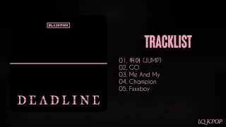 Download lagu [FULL ALBUM] BLACKPINK DEADLINE | PLAYLIST mp3