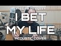 I Bet My Life - Imagine Dragons (acoustic cover) Ben Akers