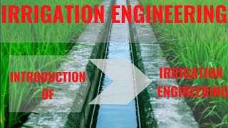 || Irrigation Engineering || Irrigation Introduction Types & Methods || Duty, Delta & Base Period ||