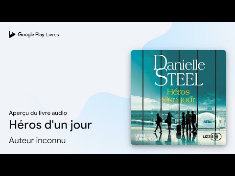 Héros d'un jour de Danielle Steel · Extrait du livre audio