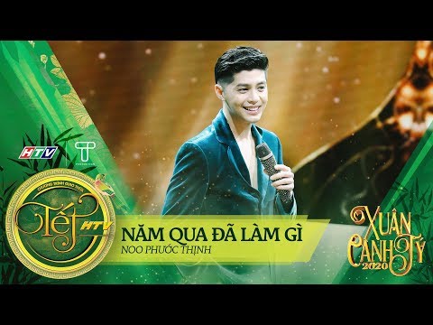 Năm Qua Đã Làm Gì - Noo Phước Thịnh | Tết HTV 2020 (Official)