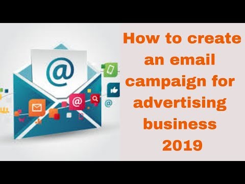 How to create an email campaign for advertising business 2019