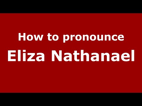 How to pronounce Eliza Nathanael (Indonesia/Indonesian) - PronounceNames.com