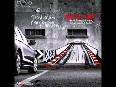 Amir Khalvat & Dani Antick Ft Monta B   Behtar Mishod