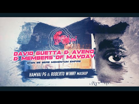 David Guetta & Aveno & M. Of Mayday- When we were momentum empire (Hamvai PG & Roberto Winny Mashup)