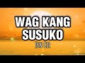 Jen Cee - Wag Kang Susuko (Lyric Video)