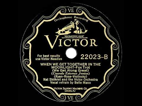 1929 Nat Shilkret - When We Get Together In The Moonlight (Belle Mann, vocal)