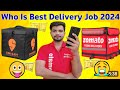 Zomato vs Swiggy || who is best delivery job in 2024-25