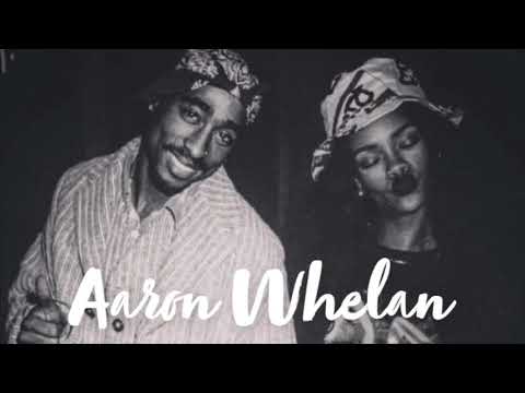 2pac ft Rihanna and Aaron Whelan - Dear Mama, Stay
