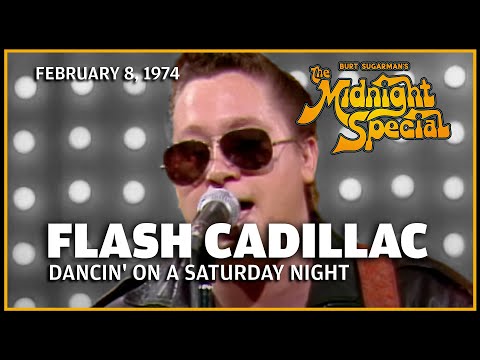 Dancin' on a Saturday Night - Flash Cadillac | The Midnight Special