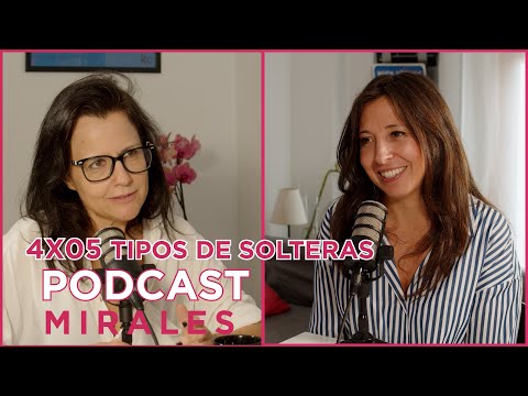 4X05 Podcast MíraLES. Tipo de solteras lesbianas
