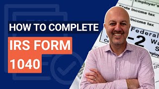 IRS Form 1040: Step-by-Step Guide for Completing