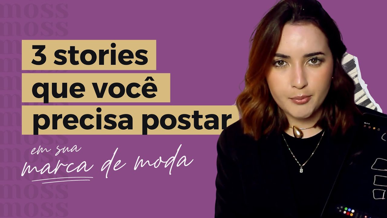 3 TIPOS DE STORIES ESSENCIAIS PARA LOJAS DE ROUPAS | MARKETING DE MODA