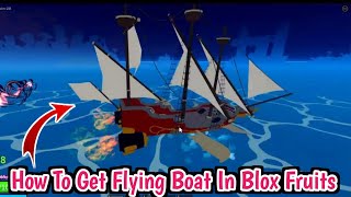 How To Get Flying Boat In Blox Fruits [New Update] (2024)