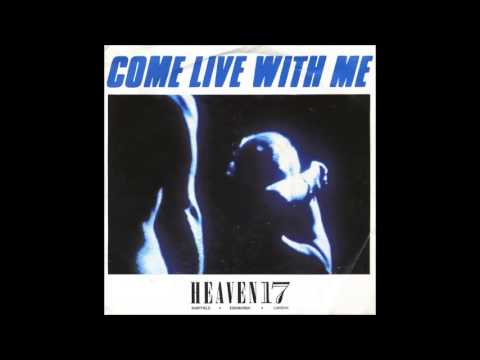 Heaven 17 - Come Live With Me (Endless Version)