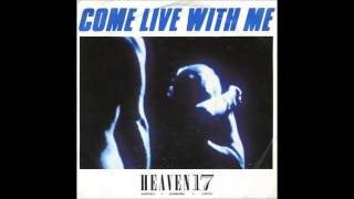 Heaven 17 - Come Live With Me (Endless Version)