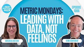 1006: Metric Mondays: Leading with Data, Not Feelings