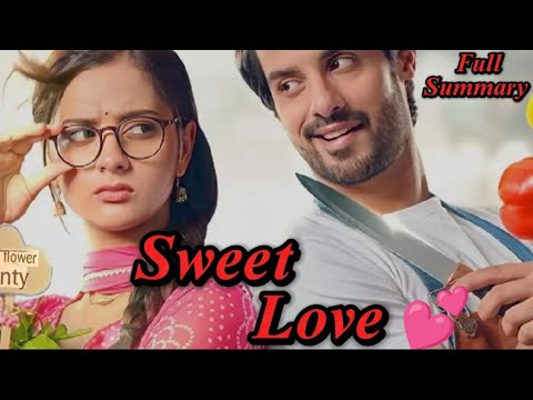 Sweet Love Full Story Summary Recap / Starlife 